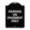 Signmission Park on Pavement Only Heavy-Gauge Aluminum Architectural Sign, 24" x 18", BS-1824-23480 A-DES-BS-1824-23480 - alternate 1